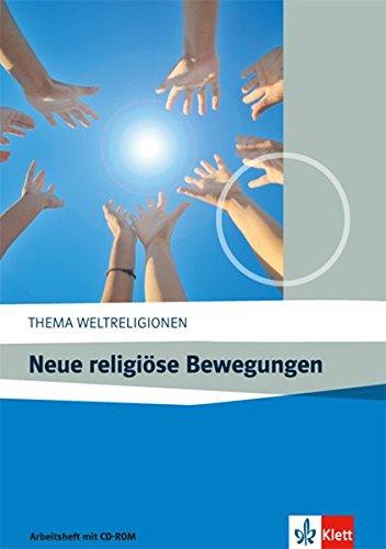 Neue religiöse Bewegungen: Arbeitsheft mit CD-ROM (Thema Weltreligionen)