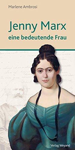 Jenny Marx: eine bedeutende Frau