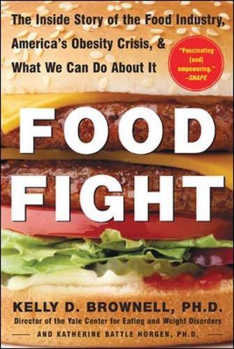 Food Fight: The Inside Story of the Food Industry, America's Obesity Crisis, and What We Can Do about It (All Other Health)