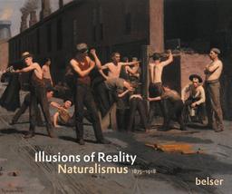 Illusions of Reality: Naturalismus 1875 - 1918