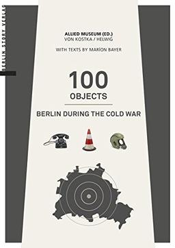 100 Objects: Berlin during the Cold War