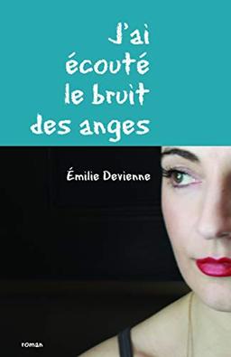 J'ai écouté le bruit des anges