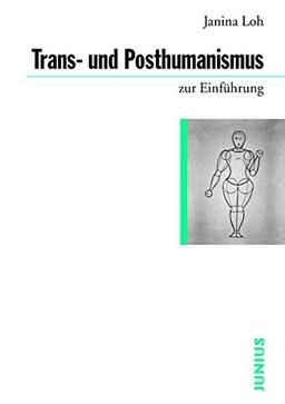 Trans- und Posthumanismus (Zur Einführung)