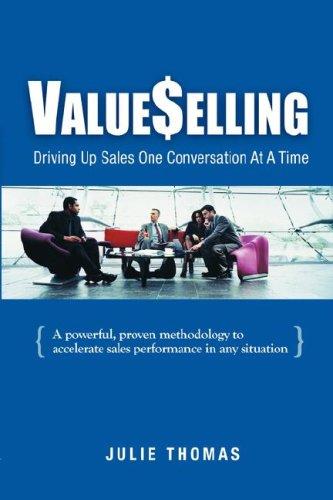 Valueselling: Driving Up Sales One Conversation at a Time