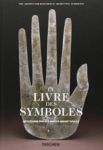 Le livre des symboles : réflexions sur des images archétypales