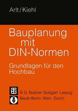 Bauplanung mit DIN-Normen: Grundlagen für den Hochbau