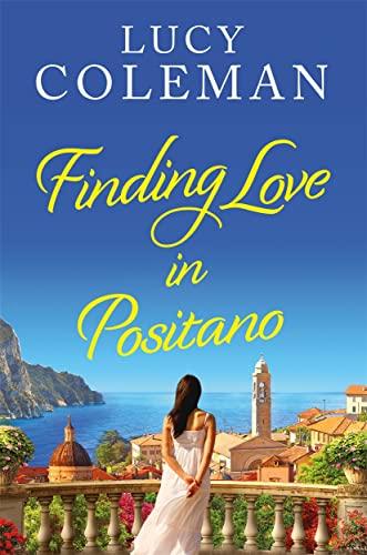 Finding Love in Positano: The BRAND NEW escapist, romantic read from author Lucy Coleman