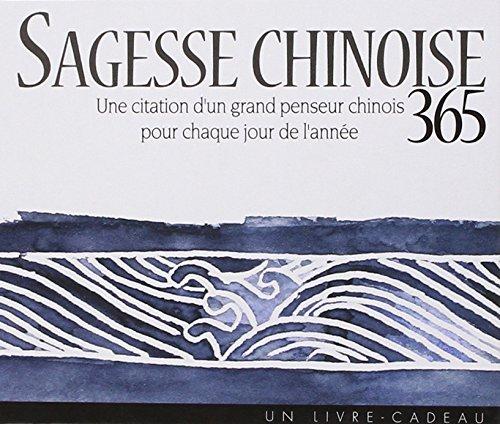 Sagesse chinoise 365 : une citation d'un grand penseur chinois pour chaque jour de l'année