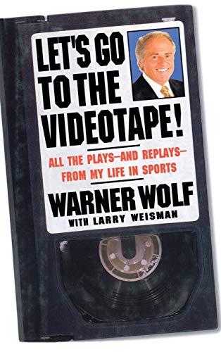 Let's Go to the Videotape: All the Plays and Replays from My Life in Sports