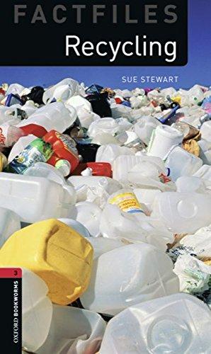 Oxford Bookworms - Factfiles: 8. Schuljahr, Stufe 2 - Recycling: Reader (Oxford Bookworms Library Factfiles, Stage 3)