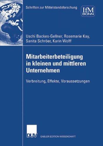 Mitarbeiterbeteiligung in kleinen und mittleren Unternehmen: Verbreitung, Effekte, Voraussetzungen (Schriften zur Mittelstandsforschung) (German Edition)