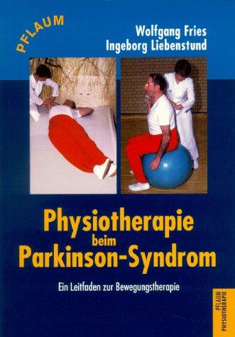 Physiotherapie beim Parkinson-Syndrom. Ein Leitfaden zur Bewegungstherapie