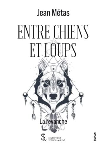 Entre chiens et loups: La revanche