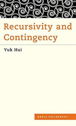 Recursivity and Contingency (Media Philosophy)