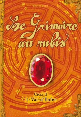 Le grimoire au rubis : cycle 2. Vol. 1. Val-d'Enfer