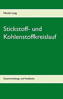 Stickstoff- und Kohlenstoffkreislauf: Zusammenhänge und Feedbacks