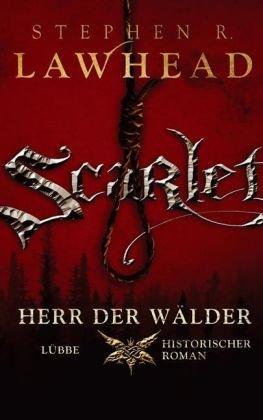 Scarlet  Herr der Wälder: Historischer Roman