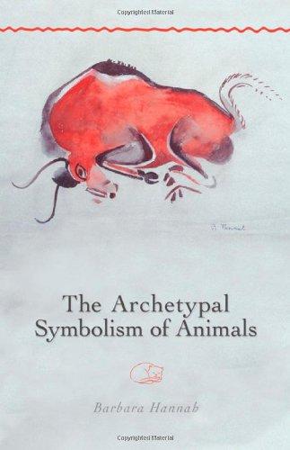 The Archetypal Symbolism of Animals: Lectures Given at the C.G. Jung Institute Zurich 1954-1958 (Polarities of the Psyche)