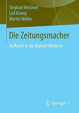 Die Zeitungsmacher: Aufbruch in die digitale Moderne (German Edition)