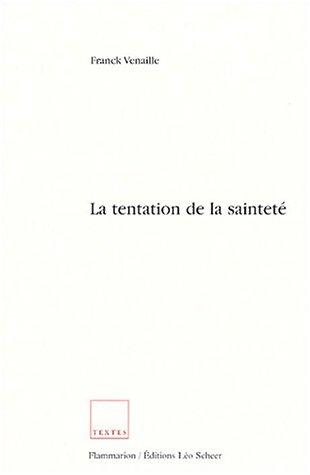 La tentation de la sainteté