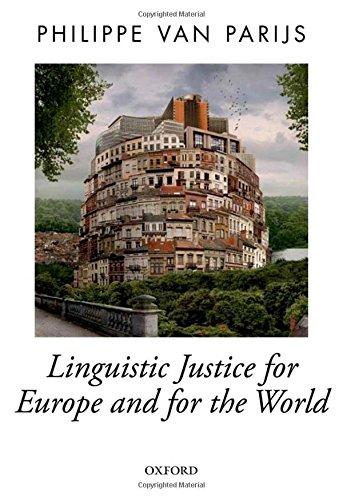 Linguistic Justice for Europe and for the World (Oxford Political Theory (Hardcover))