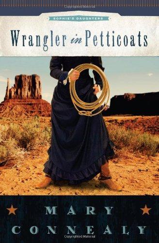 Wrangler in Petticoats (Sophie's Daughters, Band 2)