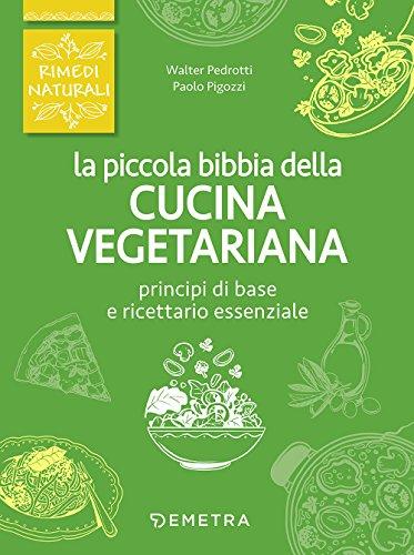 La piccola bibbia della cucina vegetariana