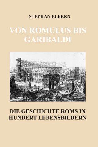 Von Romulus bis Garibaldi