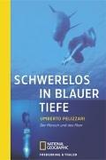 Schwerelos in blauer Tiefe: Der Mensch und das Meer