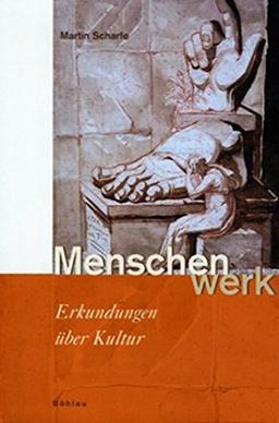 Menschenwerk: Erkundungen über Kultur