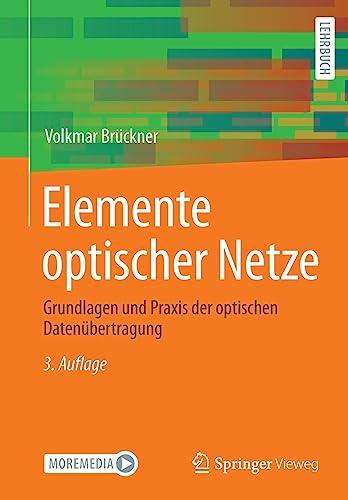 Elemente optischer Netze: Grundlagen und Praxis der optischen Datenübertragung