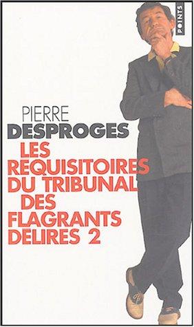 Les réquisitoires du tribunal des flagrants délires. Vol. 2