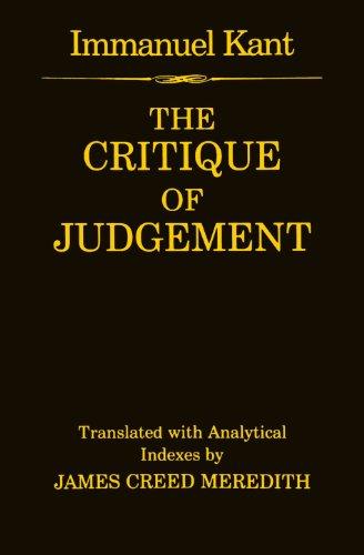 The Critique Of Judgement: (containing Kant's "Critique of Aesthetic Judgement" and "Critique of Teleological Judgement")