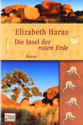 Die Insel der roten Erde: Roman