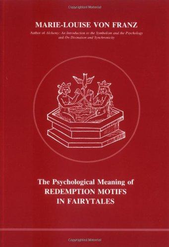 Psychological Meaning of Redemption Motifs in Fairy Tales (Studies in Jungian Psychology, 2)