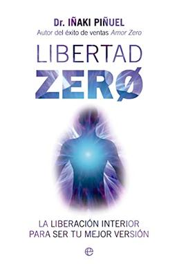 Libertad Zero: La liberación interior para ser tu mejor versión