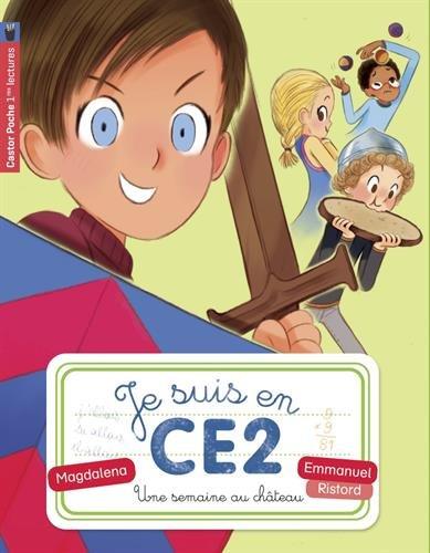 Je suis en CE2. Vol. 3. Une semaine au château