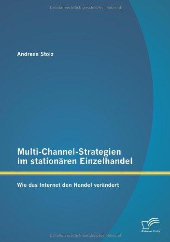 Multi-Channel-Strategien im stationären Einzelhandel: Wie das Internet den Handel verändert