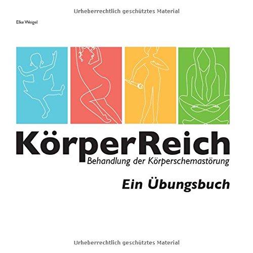 KörperReich: Behandlung der Körperschemastörung - Ein Übungsbuch