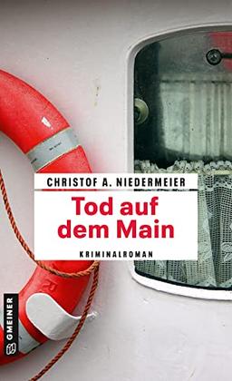 Tod auf dem Main: Kriminalroman (Kriminalromane im GMEINER-Verlag)