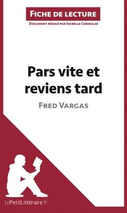 Pars vite et reviens tard de Fred Vargas (Fiche de lecture) : Résumé complet et analyse détaillée de l'oeuvre