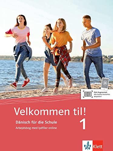 Velkommen til! 1: Dänisch für die Schule. Arbejdsbog med lydfiler online