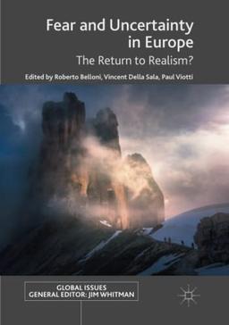 Fear and Uncertainty in Europe: The Return to Realism? (Global Issues)