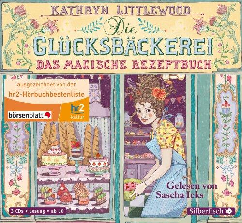 Die Glücksbäckerei, Das magische Rezeptbuch: 3 CDs