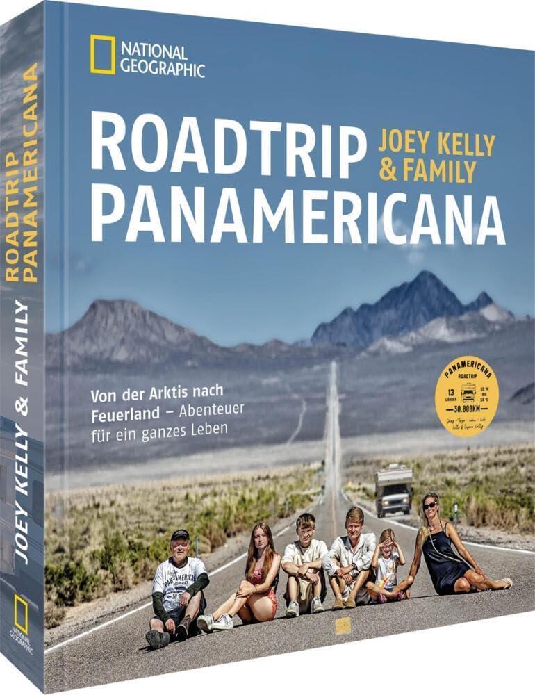 NATIONAL GEOGRAPHIC Reise-Bildband – Roadtrip PANAMERICANA: Von Alaska nach Feuerland – Abenteuer für ein ganzes Leben. Mit Interviews der Familienmitglieder.