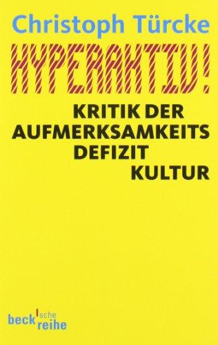 Hyperaktiv!: Kritik der Aufmerksamkeitsdefizitkultur