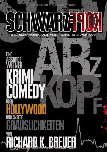 Schwarzkopf: Eine absurde Wiener Krimicomedy über Hollywood und andere Grauslichkeiten