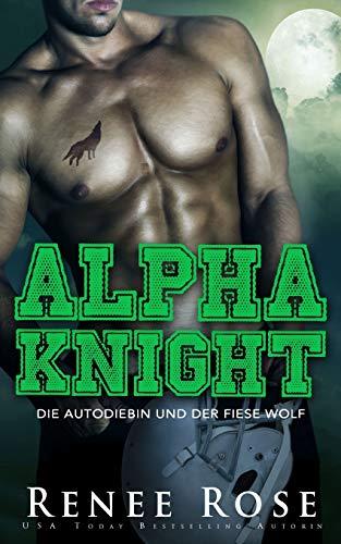 Alpha Knight: Die Autodiebin und der fiese Wolf (Wolf Ridge High, Band 2)