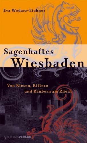 Sagenhaftes Wiesbaden: Von Riesen, Rittern und Räubern am Rhein