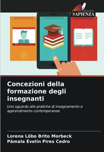 Concezioni della formazione degli insegnanti: Uno sguardo alle pratiche di insegnamento e apprendimento contemporanee